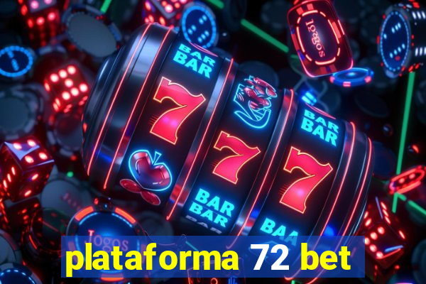 plataforma 72 bet